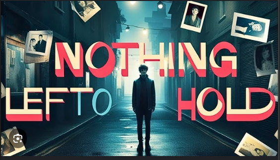 NOTHING LEFT TO&nbsp;HOLD